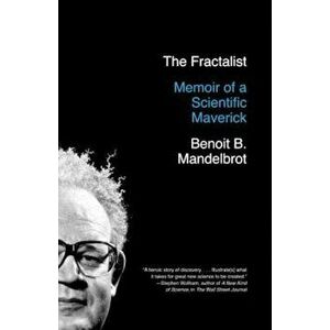 The Fractalist: Memoir of a Scientific Maverick, Paperback - Benoit Mandelbrot imagine
