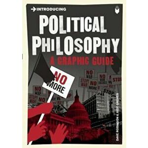 Introducing Political Philosophy: A Graphic Guide, Paperback - Dave Robinson imagine