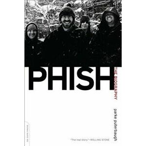 Phish: The Biography, Paperback - Parke Puterbaugh imagine
