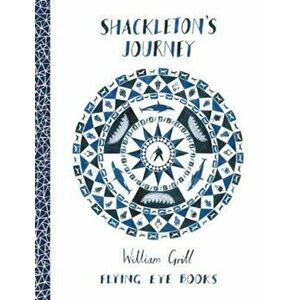 Shackleton's Journey, Hardcover - William Grill imagine