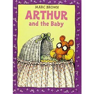 Arthur and the Baby, Hardcover - Marc Tolon Brown imagine