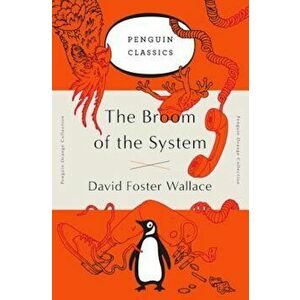 The Broom of the System, Paperback - David Foster Wallace imagine