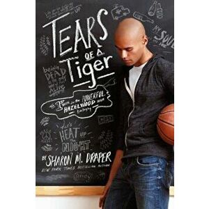 Tears of a Tiger, Paperback - Sharon M. Draper imagine