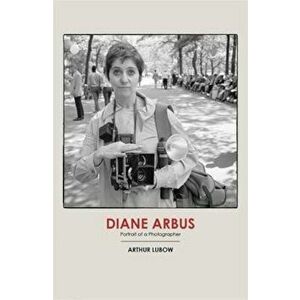 Diane Arbus, Hardcover - Arthur Lubow imagine