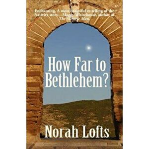 How Far to Bethlehem', Paperback - Norah Lofts imagine
