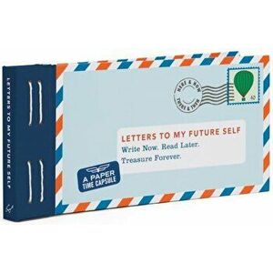 Letters to My Future Self: Write Now. Read Later. Treasure Forever., Hardcover - Lea Redmond imagine