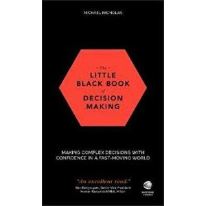Little Black Book of Decision Making, Paperback - Michael Nicholas imagine