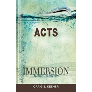 Immersion Bible Studies: Acts, Paperback - Craig S. Keener imagine