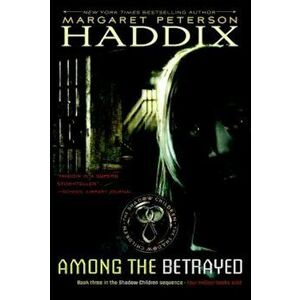 Among the Betrayed, Paperback - Margaret Peterson Haddix imagine