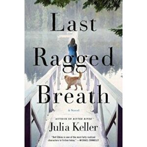 Last Ragged Breath, Paperback - Julia Keller imagine