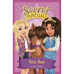 Secret Princesses: Prize Pony, Paperback - Rosie Banks imagine