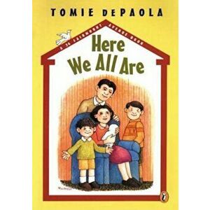 Here We All Are, Paperback - Tomie dePaola imagine