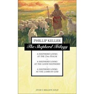 The Shepherd Trilogy: A Shepherd Looks at the 23rd Psalm, a Shepherd Looks at the Good Shepherd, a Shepherd Looks at the Lamb of God, Paperback - W. P imagine