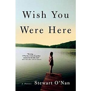 Wish You Were Here, Paperback - Stewart O'Nan imagine