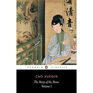 The Story of the Stone, Volume I: The Golden Days, Chapters 1-26, Paperback - Cao Xueqin imagine