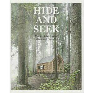 Hide and Seek: The Architecture of Cabins and Hideouts, Hardcover - Sofia Borges imagine