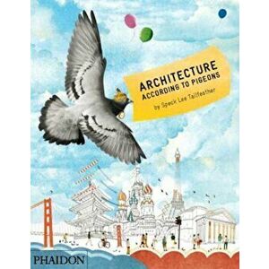 Architecture According to Pigeons, Hardcover - Speck Lee Tailfeather imagine