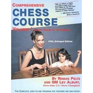 Comprehensive Chess Course: Learn Chess in 12 Lessons, Paperback - Lev Alburt imagine