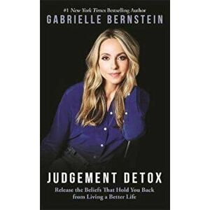 Judgement Detox, Hardcover - Gabrielle Bernstein imagine