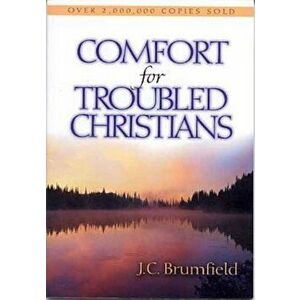 Comfort for Troubled Christians, Paperback - J. C. Brumfield imagine