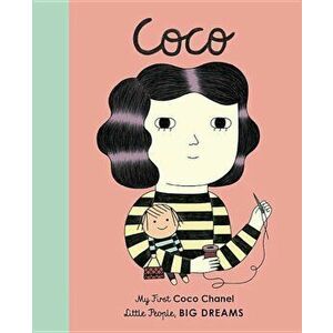 Coco Chanel: My First Coco Chanel, Hardcover - Isabel Sanchez Vegara imagine
