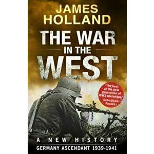 War in the West - A New History, Paperback - James Holland imagine