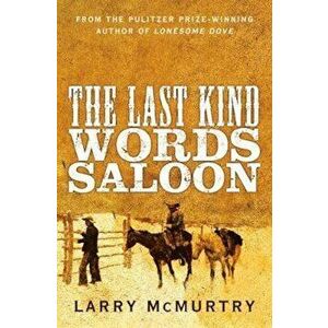 Last Kind Words Saloon, Paperback - Larry McMurtry imagine