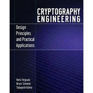 Cryptography Engineering: Design Principles and Practical Applications, Paperback - Niels Ferguson imagine