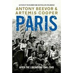 Paris After the Liberation, Paperback - Antony Beevor imagine