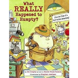 What Really Happened to Humpty': (From the Files of a Hard-Boiled Detective), Paperback - Jeanie Franz Ransom imagine