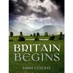 Britain Begins, Paperback imagine