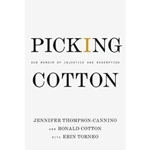 Picking Cotton: Our Memoir of Injustice and Redemption, Hardcover - Jennifer Thompson-Cannino imagine