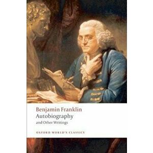 Autobiography and Other Writings, Paperback - Benjamin Franklin imagine