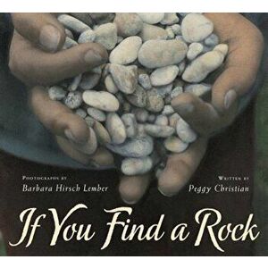 If You Find a Rock, Paperback - Peggy Christian imagine