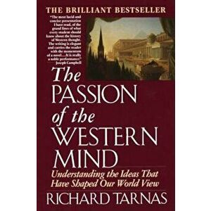 Passion of the Western Mind, Paperback - Richard Tarnas imagine