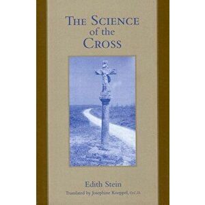 The Science of the Cross, Paperback - Josephine Koeppel imagine
