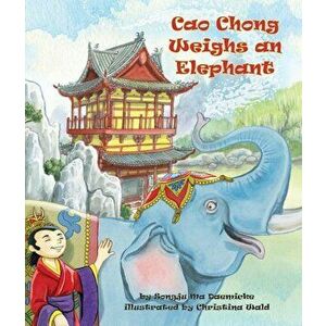 Cao Chong Weighs an Elephant, Paperback - Songju Ma Daemicke imagine