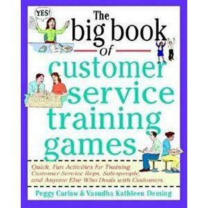 The Big Book of Customer Service Training Games, Paperback - Peggy Carlaw imagine