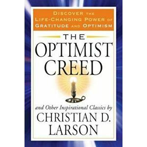 The Optimist Creed, Paperback - Christian D. Larson imagine