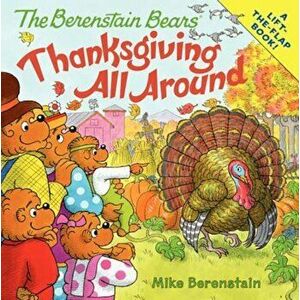 The Berenstain Bears: Thanksgiving All Around, Paperback - Mike Berenstain imagine