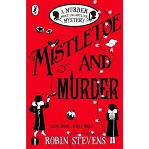 Mistletoe and Murder, Paperback - Robin Stevens imagine