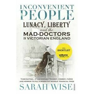 Inconvenient People, Paperback - Sarah Wise imagine