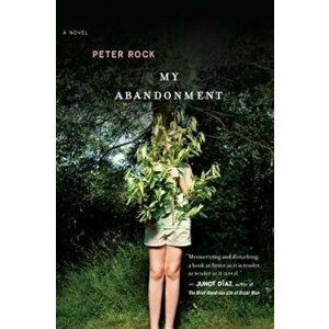 My Abandonment, Paperback - Peter Rock imagine