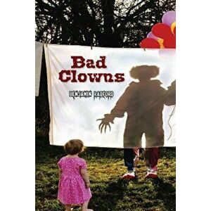 Bad Clowns, Paperback - Benjamin Radford imagine