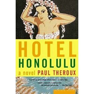 Hotel Honolulu, Paperback - Paul Theroux imagine