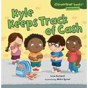 Kyle Keeps Track of Cash, Paperback - Lisa Bullard imagine