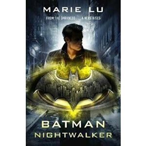 Batman: Nightwalker (DC Icons series), Paperback - Marie Lu imagine