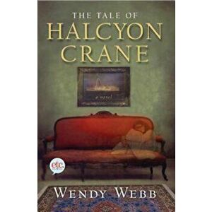 The Tale of Halcyon Crane, Paperback - Wendy Webb imagine