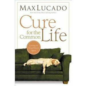 Cure for the Common Life, Paperback imagine