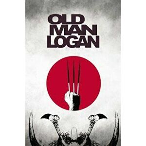 Wolverine: Old Man Logan, Volume 3: The Last Ronin, Paperback - Jeff Lemire imagine